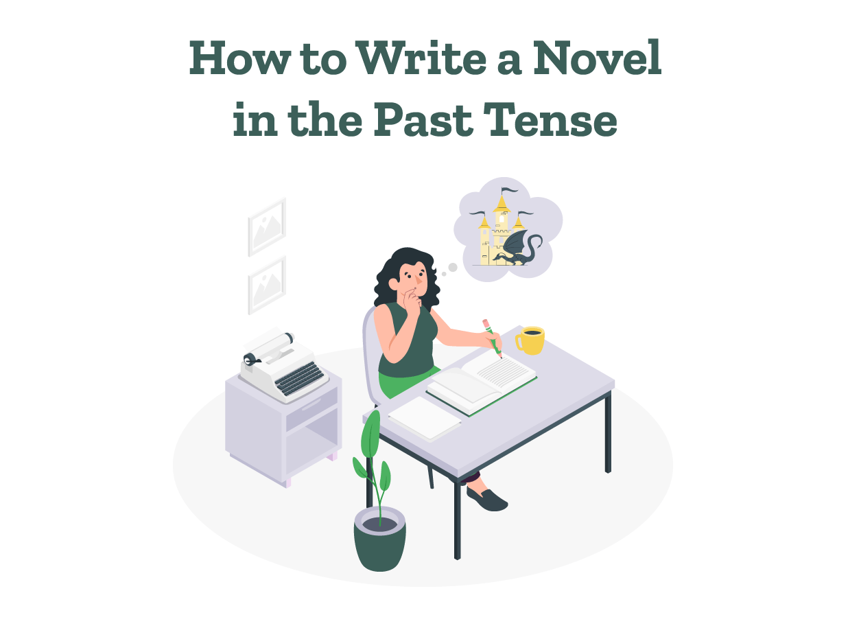 A novel writer learns how to write a story in the past tense.