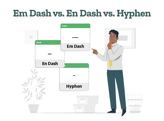 Person wonders the difference between em dash vs. en dash vs. hyphen.