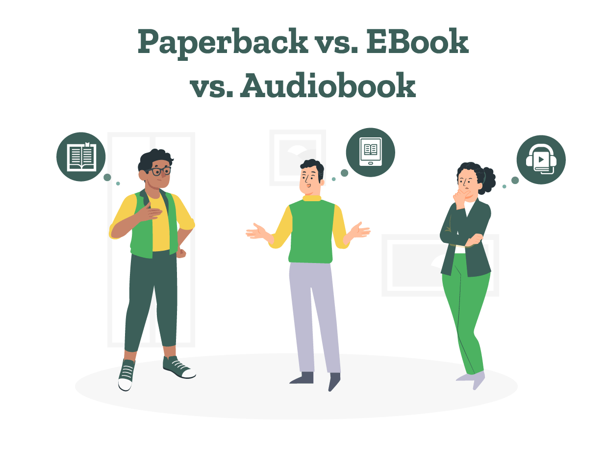 Three students are discussing the pros and cons of eBooks vs. audiobooks vs. paperbacks.