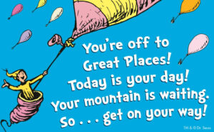 Oh, the Places You'll Go!